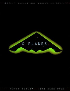 X-Planes: Secret Aircraft and Secret Missions