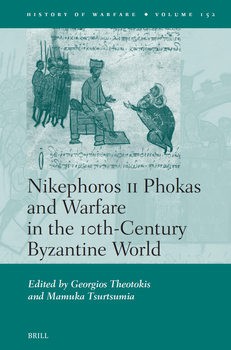 Nikephoros II Phokas and Warfare in the 10th-Century Byzantine World
