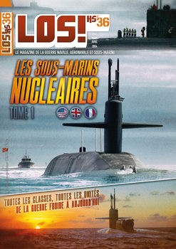 Les Sous-Marins Nucleaires Tome 1 (LOS! Hors-Serie 36)