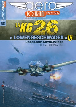 La KG26 "Lowengeschwader" (Aero Journal Hors-Serie 50)