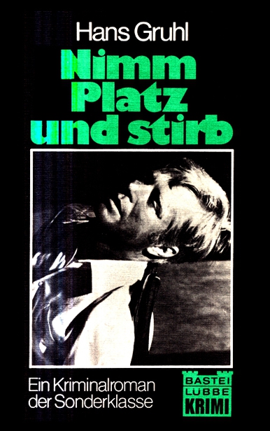 Nimm Platz und Stirb - Gruhl Hans Nimm Platz und Stirb - Gruhl Hans