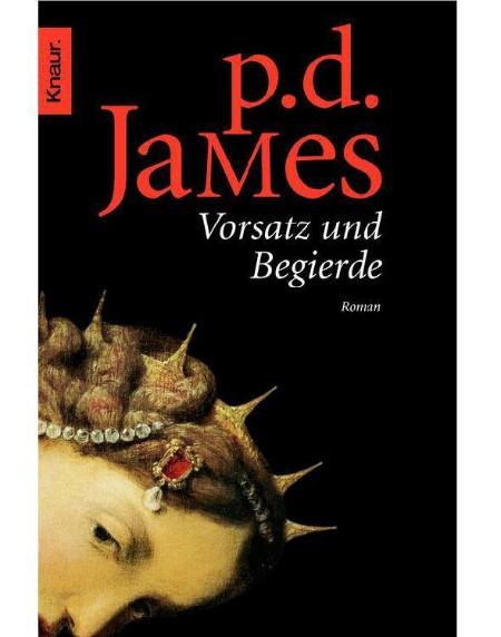Vorsatz Und Begierde - James, P. D. Vorsatz Und Begierde - James, P. D.