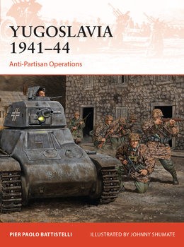 Yugoslavia 1941-1944: Anti-Partisan Operations (Osprey Campaign 418)