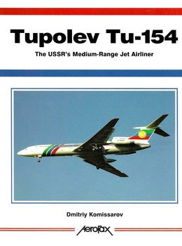 Tupolev Tu-154: The USSRs Medium-Range Jet Airliner (Aerofax)