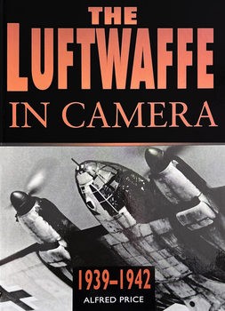 The Luftwaffe in Camera 1939-1942