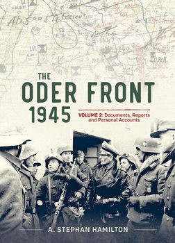The Oder Front 1945 Volume 2: Documents Reports & Personal Accounts 