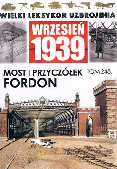 Most i Przyczolek Fordon (Wielki Leksykon Uzbrojenia: Wrzesien 1939 Tom 248)
