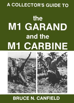 A Collectors Guide to the M1 Garand and the M1 Carbine