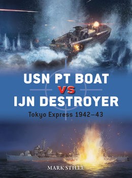USN PT Boat vs IJN Destroyer: Tokyo Express 1942-1943 (Osprey Duel 141)