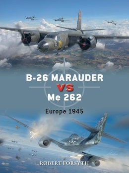 B-26 Marauder vs Me 262: Europe 1945 (Osprey Duel 142)