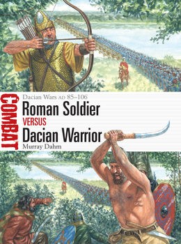 Roman Soldier vs Dacian Warrior: Dacian Wars AD 85-106 (Osprey Combat 80)