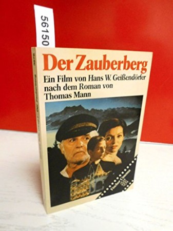Der Zauberberg. Ein Film. - Gabriele Seitz; Hans W. Geissendörfer; Thomas Mann Der Zauberberg. Ein Film. - Gabriele Seitz; Hans W. Geissendörfer; Thomas Mann