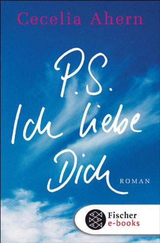 P.S. Ich liebe Dich - Cecelia Ahern P.S. Ich liebe Dich - Cecelia Ahern