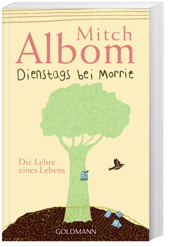 Dienstags bei Morrie: Die Lehre eines Lebens - Mitch Albom Dienstags bei Morrie: Die Lehre eines Lebens - Mitch Albom