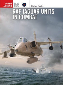 RAF Jaguar Units in Combat (Osprey Combat Aircraft 156)