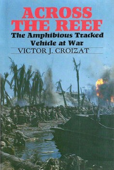 Across the Reef: The Amphibious Tracked Vehicle at War