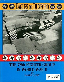 Eagles of Duxford: The 78th Fighter Group in World War II