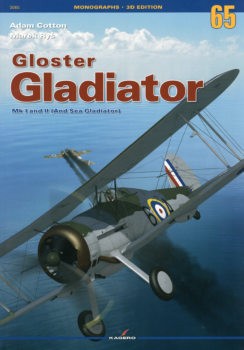 Gloster Gladiator Mk I and II (And Sea Gladiator) (Monographs 3D Edition 65)