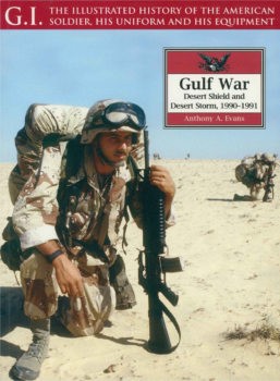 The Gulf War: Desert Shield and Desert Storm, 1990-1991 (G.I. Series 21)