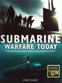 Submarine Warfare Today: The Worlds Deadliest Underwater Weapons Systems