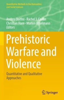Prehistoric Warfare and Violence: Quantitative and Qualitative Approaches