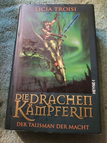 Die Drachenkämpferin 03 - Der Talisman der Macht - Licia Troisi Die Drachenkämpferin 03 - Der Talisman der Macht - Licia Troisi