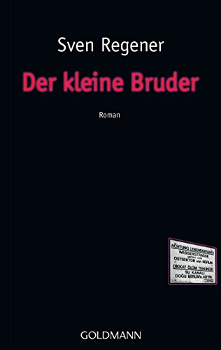 Der kleine Bruder: Roman - Regener, Sven Der kleine Bruder: Roman - Regener, Sven