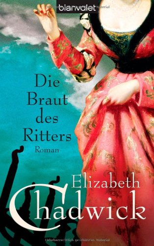 Die Braut des Ritters: Roman - Chadwick, Elizabeth Die Braut des Ritters: Roman - Chadwick, Elizabeth
