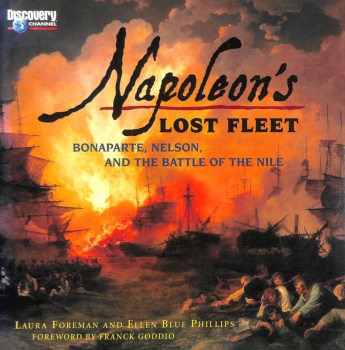Napoleons Lost Fleet: Bonaparte, Nelson, and the Battle of the Nile 