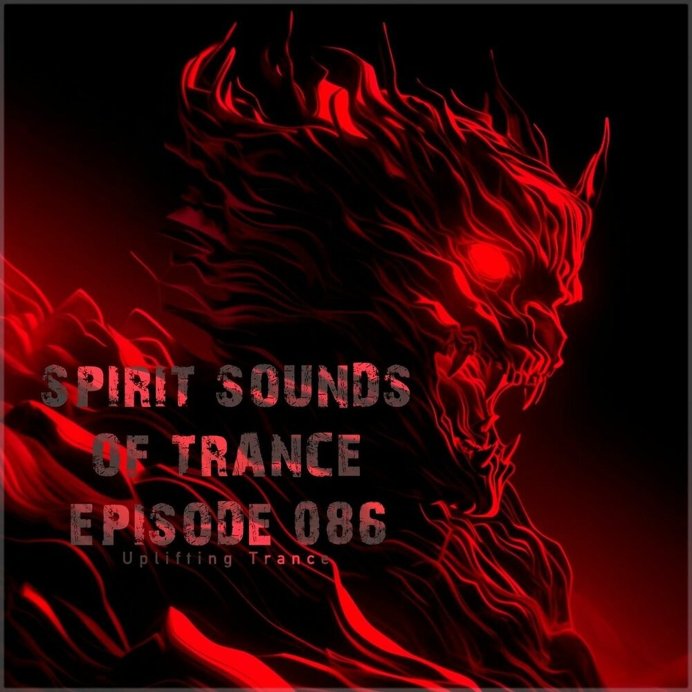 Spirit Sounds of Trance Episode 086 (2025) Spirit Sounds of Trance Episode 086 (2025)