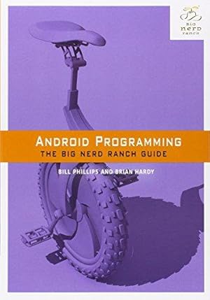 Android Programming: The Big Nerd Ranch Guide – Bryan Sills