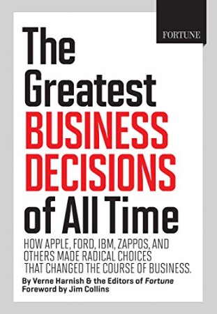 FORTUNE The Greatest Business Decisions of All Time – Editors of Fortune Magazine