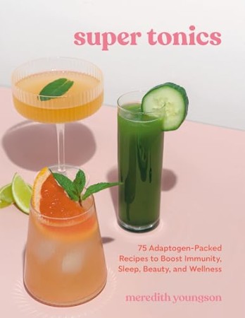 Super Tonics – Packed Recipes to Boost Immunity