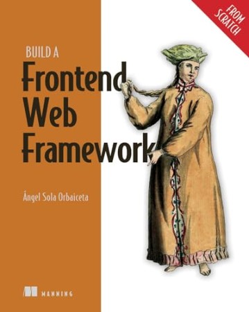 Build a Frontend Web FrameWork – Ángel Sola Orbaiceta