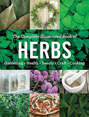 The Complete Illustrated Book of Herbs – Editors at Reader’s Digest The Complete Illustrated Book of Herbs – Editors at Reader’s Digest