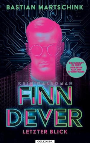Cover: Bastian Martschink - Finn Dever: Letzter Blick