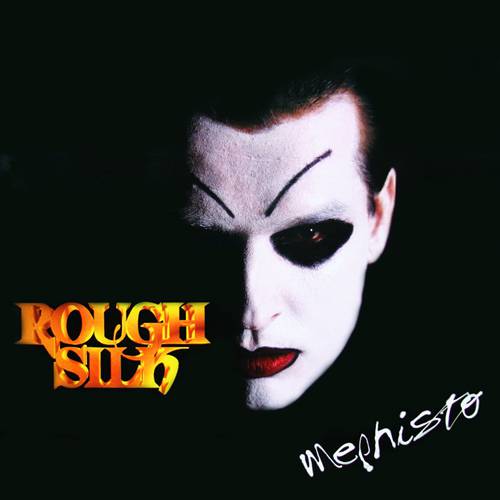Rough Silk - Mephisto 1997