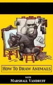How To Draw Animals with Marshall Vandruff How To Draw Animals with Marshall Vandruff
