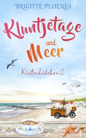 Cover: Brigitte Ploenes - Kluntjetage und Meer: K&uuml;stenl&auml;dchen 2