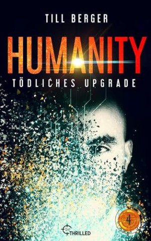 Cover: Berger, Till - Humanity: T&ouml;dliches Upgrade - Folge 4