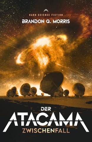 Cover: Brandon Q. Morris - Der Atacama Zwischenfall: Hard Science Fiction