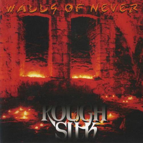 Rough Silk - Walls Of Never 1994