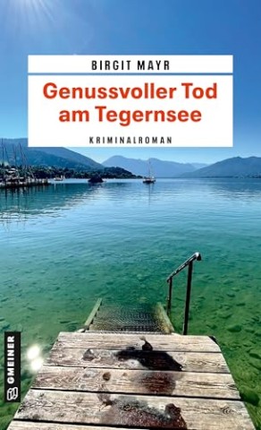 Cover: Birgit Mayr - Genussvoller Tod am Tegernsee