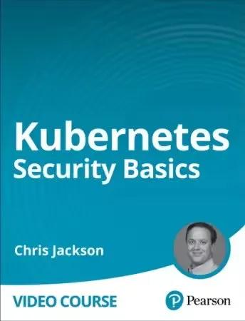 Kubernetes Security Basics Kubernetes Security Basics