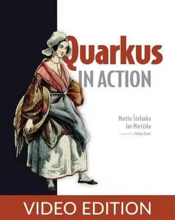 Quarkus in Action, Video Edition Quarkus in Action, Video Edition