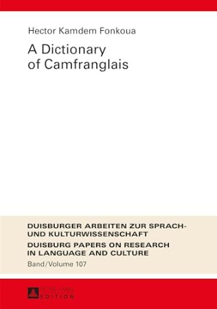 A Dictionary of Camfranglais – Hector Kamdem A Dictionary of Camfranglais – Hector Kamdem