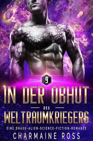 Cover: Charmaine Ross - In der Obhut des Weltraumkriegers: Eine Dhasu-Alien-Science-Fiction-Romanze