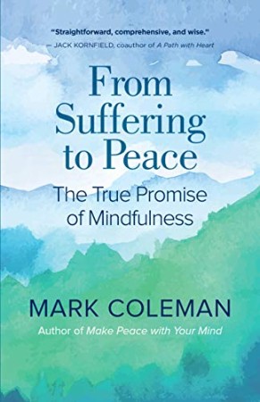 From Suffering to Peace – Mark Coleman From Suffering to Peace – Mark Coleman