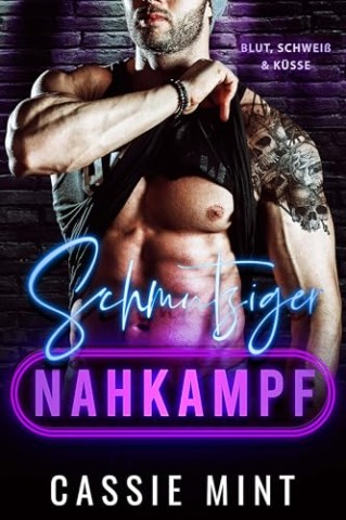 Cover: Cassie Mint - Schmutziger Nahkampf