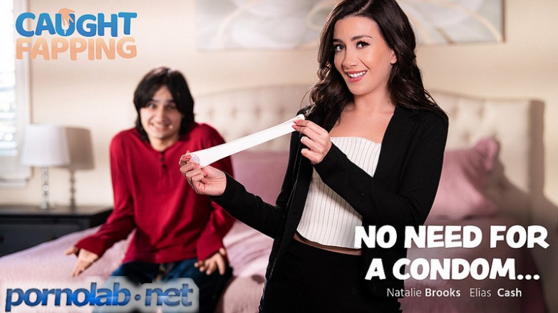 Natalie Brooks - No Need for a Condom...